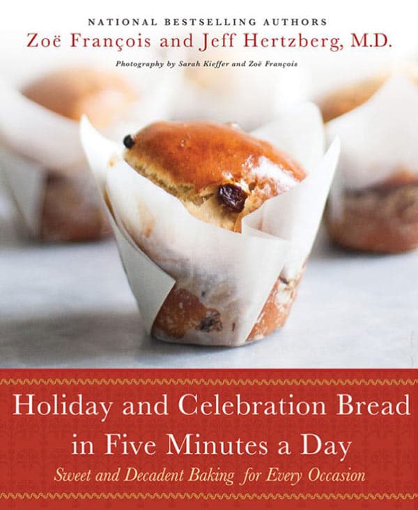 Cover photo of Holiday and Celebration Bread in Five Minutes A Day by Zoe Francois and Jeff Hertzberg