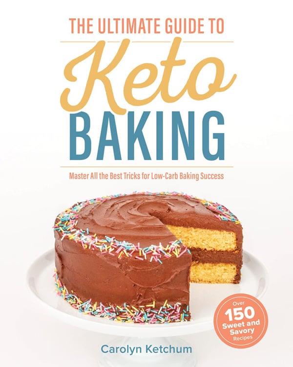 Cover shot of The Ultimate Guide to Keto Baking: Master All the Best Tricks for Low-Carb Baking Success