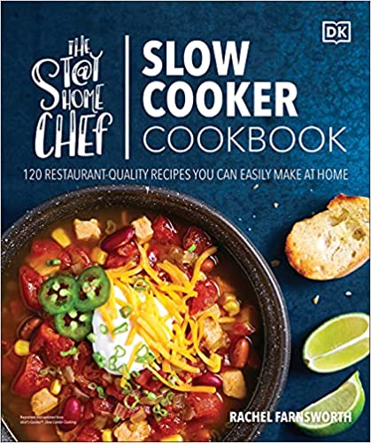 The Stay at Home Chef Slow Cooker Cookbook by Rachel Farnsworth